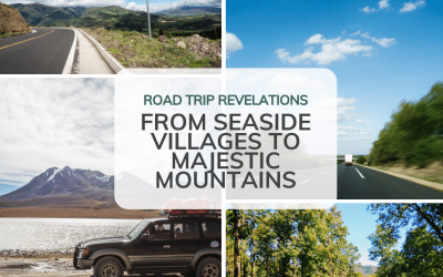 Road Trip Revelations: From Seaside Villages To Majestic Mountains